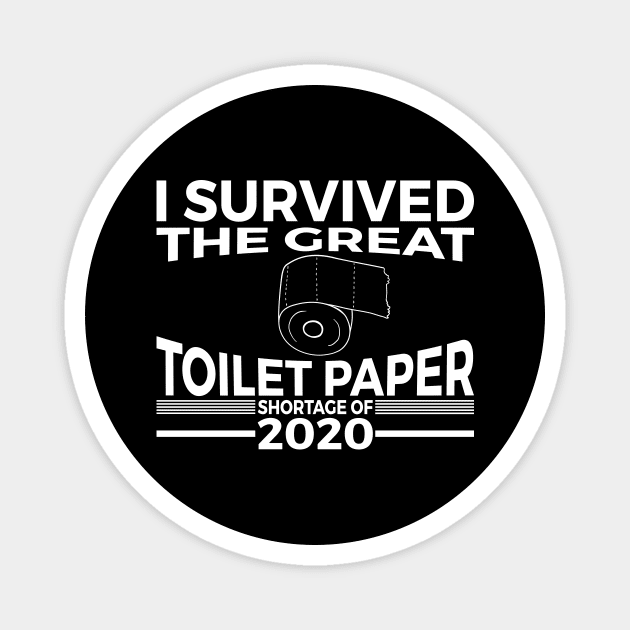 I Survived The Great Toilet Paper Shortage of 2020 Magnet by RedYolk